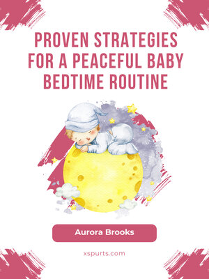 cover image of Proven Strategies for a Peaceful Baby Bedtime Routine